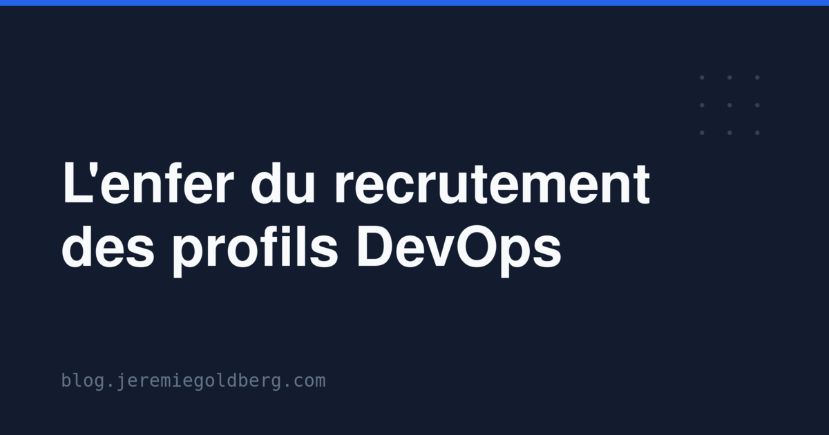 L'enfer du recrutement des profils DevOps
